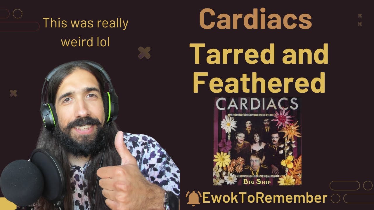 Cardiacs - Tarred and Feathered [REACTION]