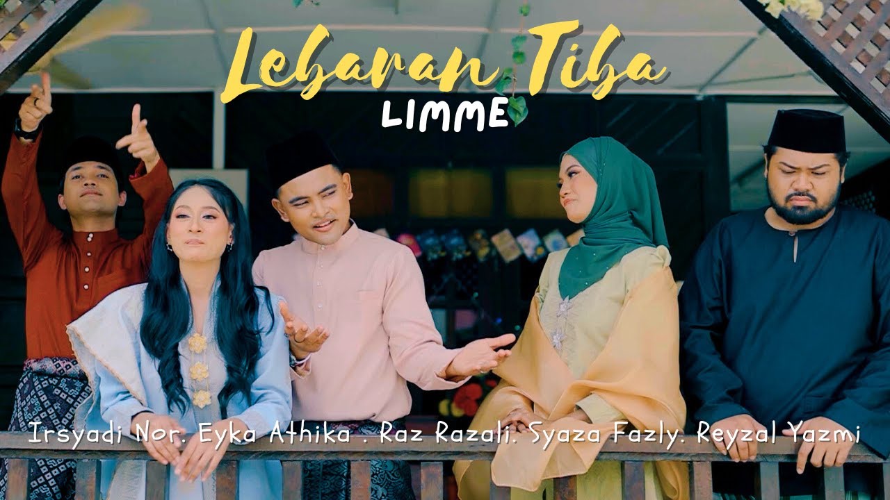 Lebaran Tiba - Limme (Irsyadi Nor, Reyzal Yazmi, Eyka Athika, Raz Razali, Syaza Fazly)