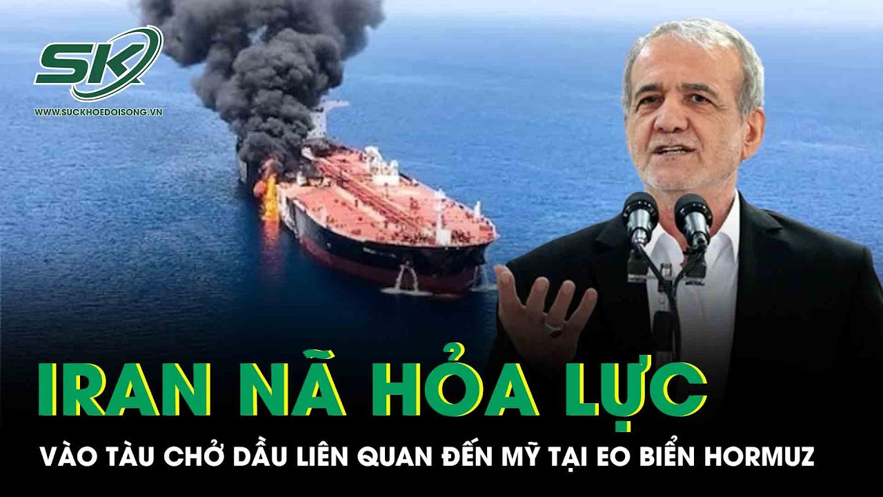 Iran nã hỏa lực vào tàu chở dầu liên quan đến Mỹ tại eo biển Hormuz
