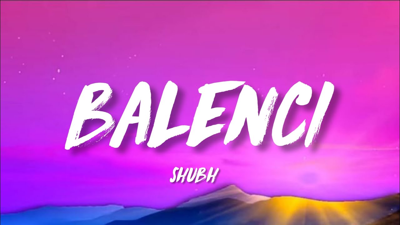 Shubh - Balenci (Lyrics/English Translation)