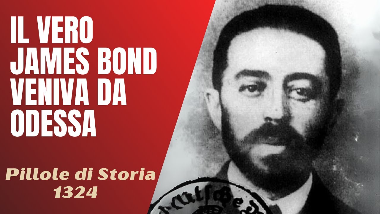 1324- Il vero James Bond veniva da Odessa : Sidney Reilly [Pillole di Storia]