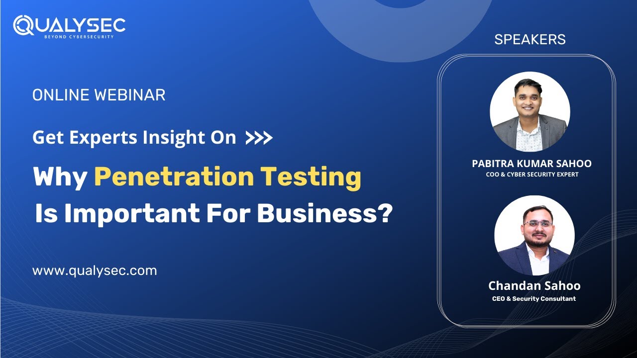 Webinar: Why Penetration Testing is Important For Business | Qualysec Technologies