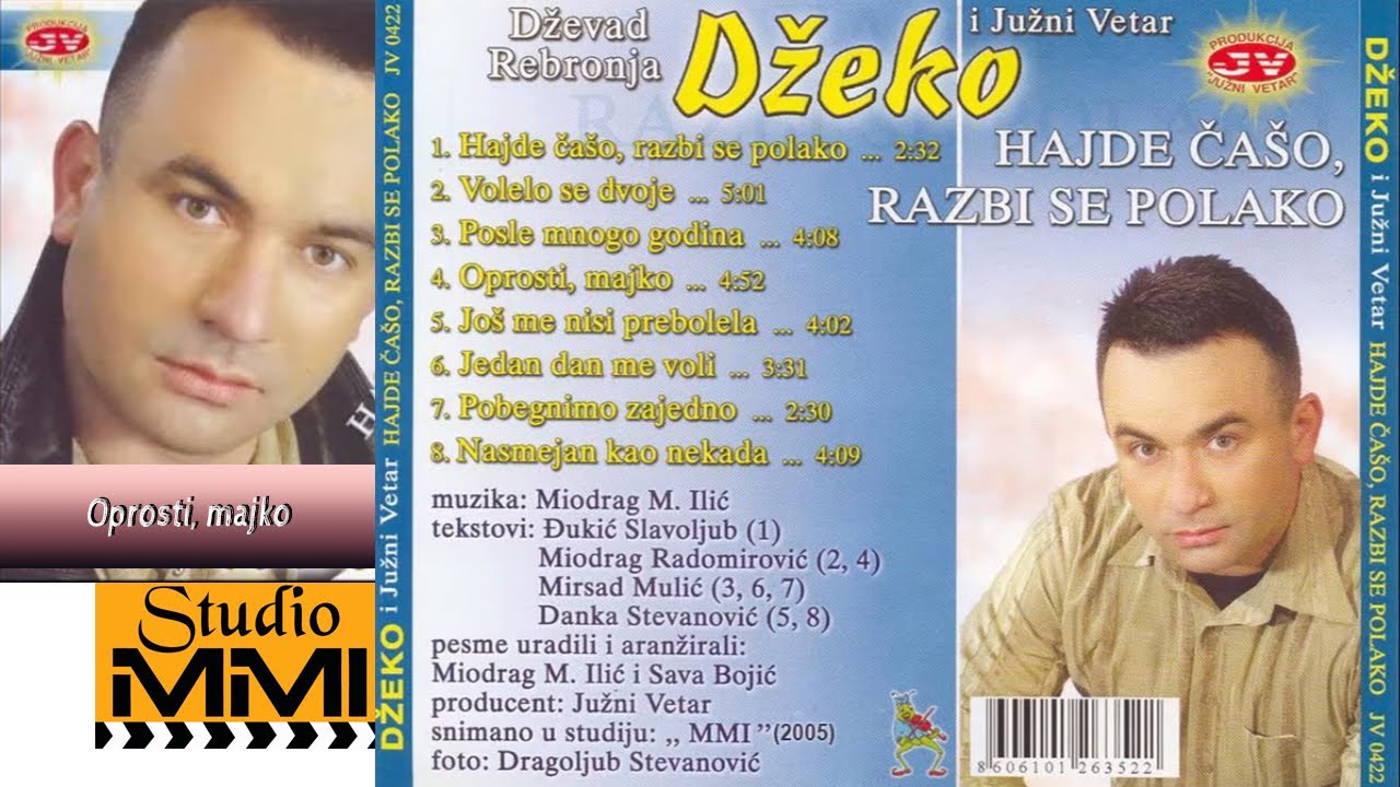 Dzevad Rebronja Dzeko i Juzni Vetar - Oprosti, majko (Audio 2005)