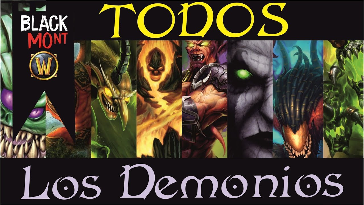 DEMONIOS EN WOW - TODOS y CADA UNO DE ELLOS | Blackmont | World of Warcraft