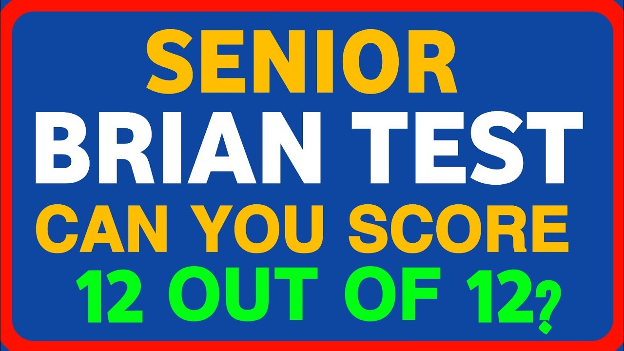 SENIOR BRAIN TEST CAN YOU SCORE 12 OUT OF 12?