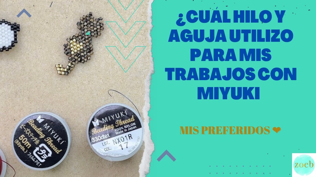 ¿Cuál hilo y aguja utilizar cuando trabajamos con miyuki?