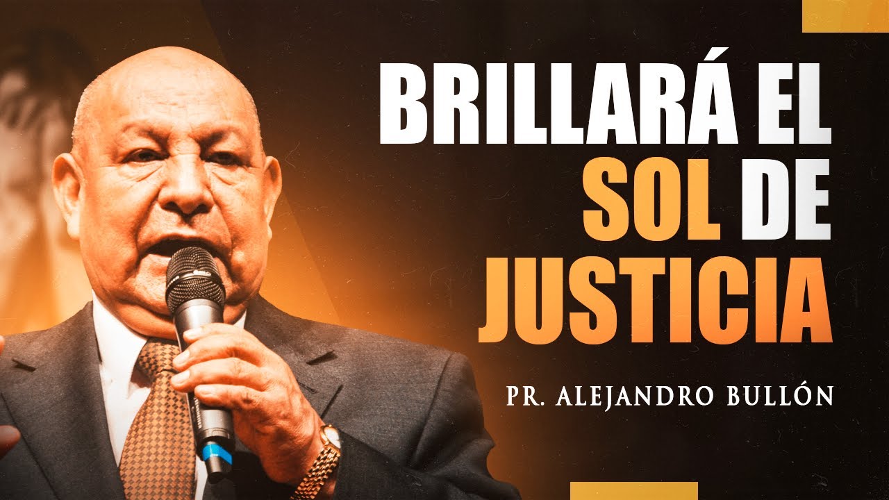 Pastor Bullón - Brillará el sol de justicia - Tema 8