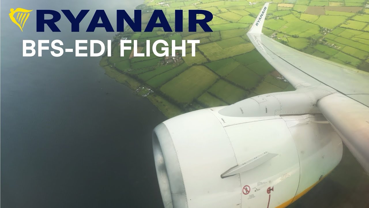 RYANAIR BELFAST TO EDINBURGH FULL FLIGHT | BFS-EDI | JSM AVIATION