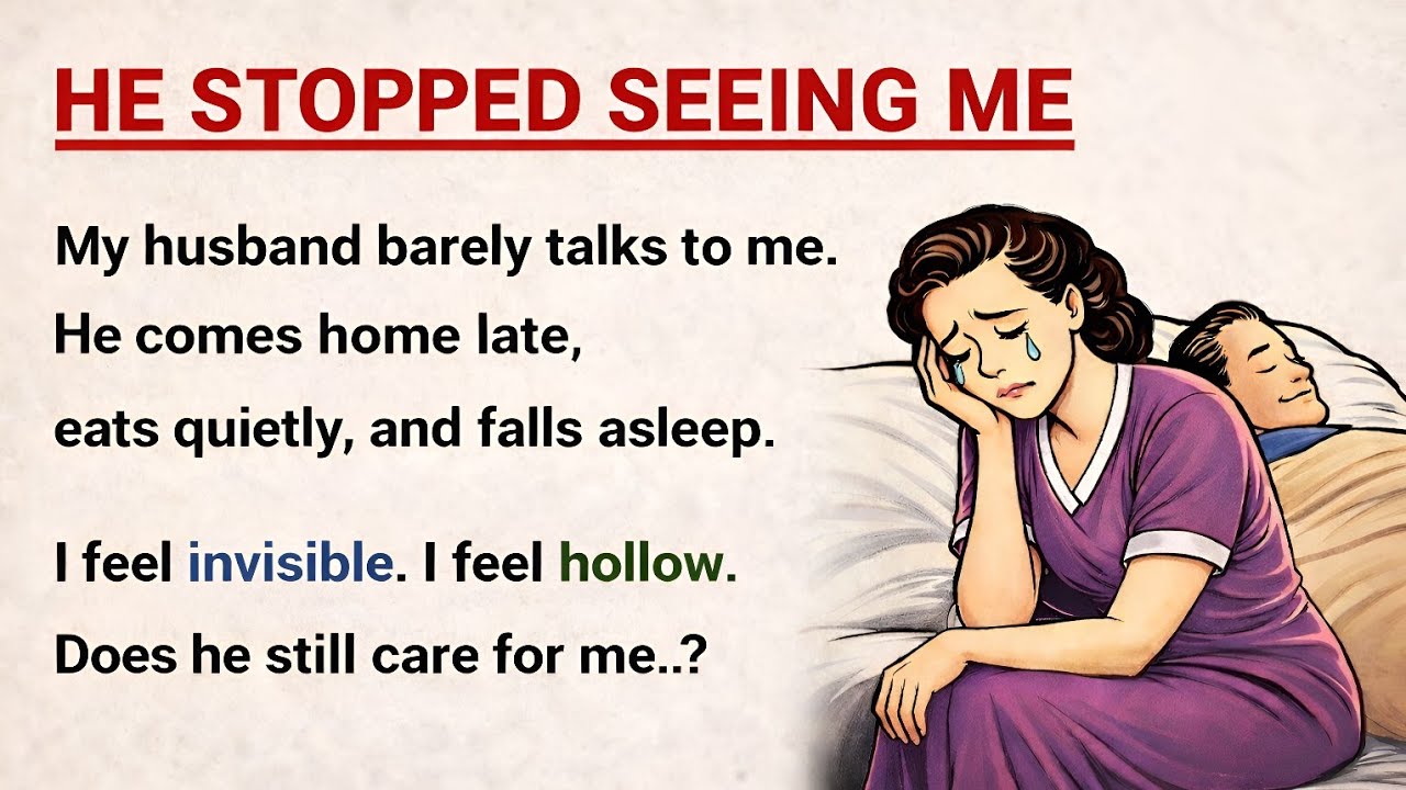 Learn English Through Story | He Stopped Seeing Me | Emotional English Story