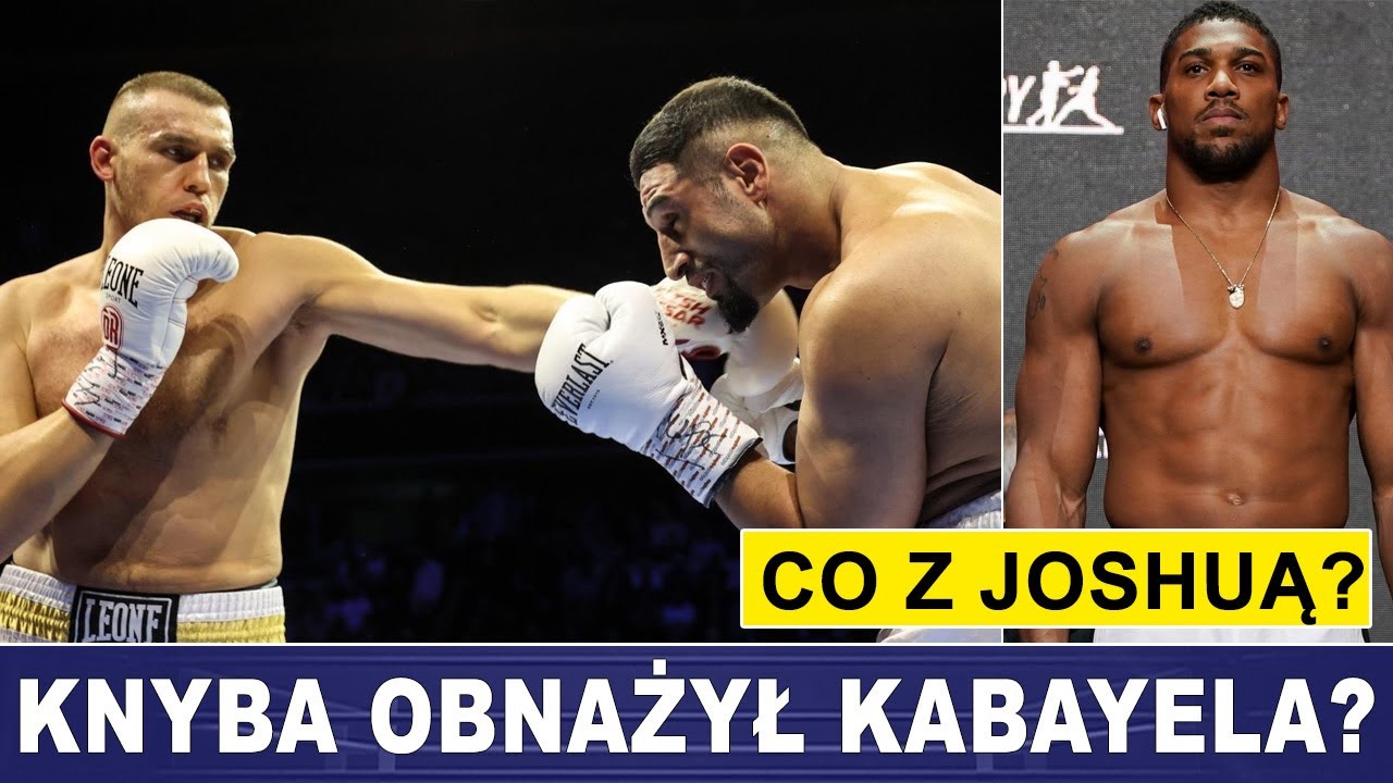 KNYBA OBNAŻYŁ KABAYELA? HEARN O PRZYSZŁOŚCI JOSHUY