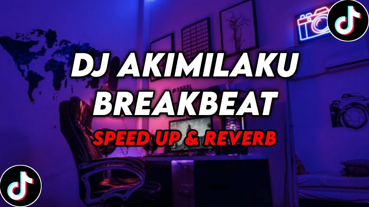 DJ Akimilaku BreakBeat ( Speed Up & Reverb ) 🎧