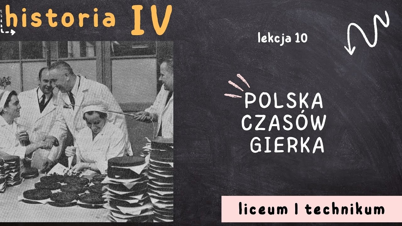 Historia 4 LO [Lekcja 10: Polska za czasów Gierka]