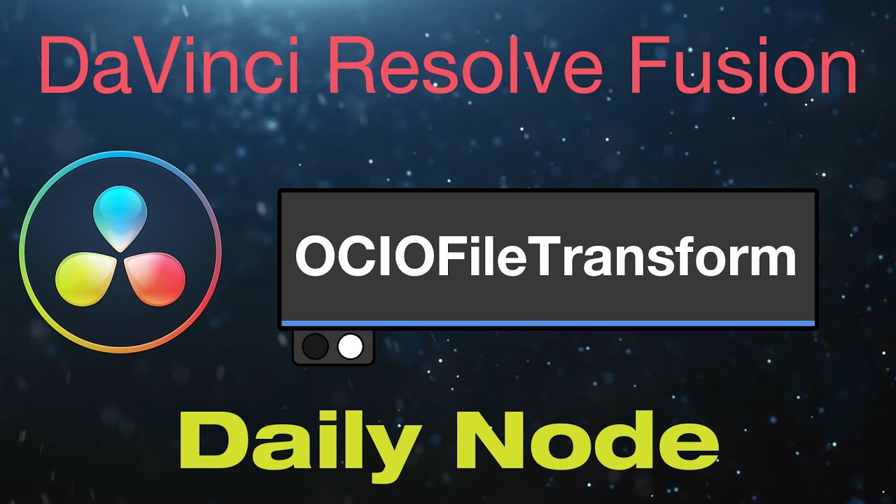 DaVinci Resolve Fusion OCIO File Transform Node