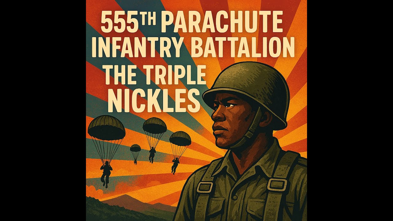 The Triple Nickles: America&rsquo;s First Black Paratroopers  555th Battalion Legacy