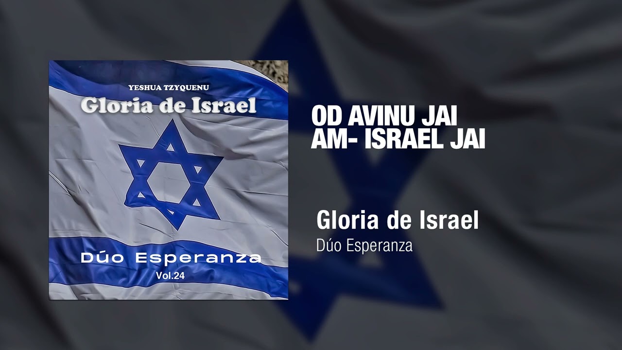 02  Od Avinu Jai am Israel Jai l Dúo Esperanza l Gloria de Israel