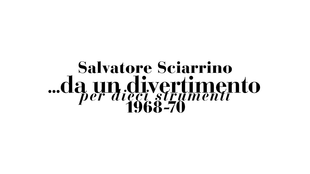 Salvatore Sciarrino - ...da un Divertimento (1968&ndash;70) [with score]