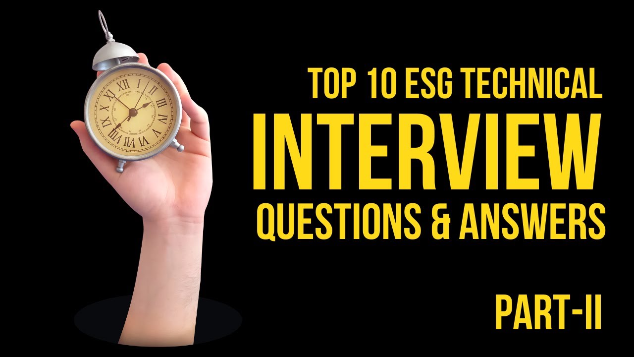 ESG Interview Questions & Answers (Part II)