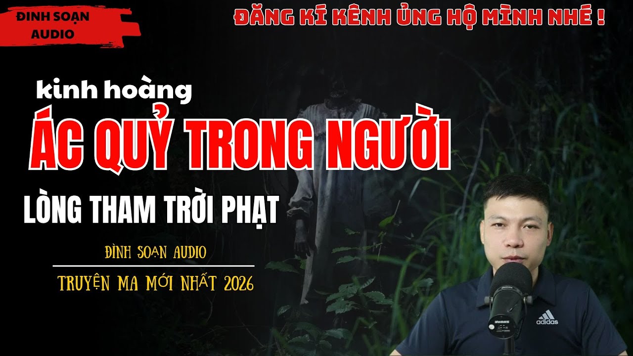 Truyện Ma Đình Soạn : ÁC QUỶ TRONG NGƯỜI | Truyện Ma Có Thật Mới Nhất