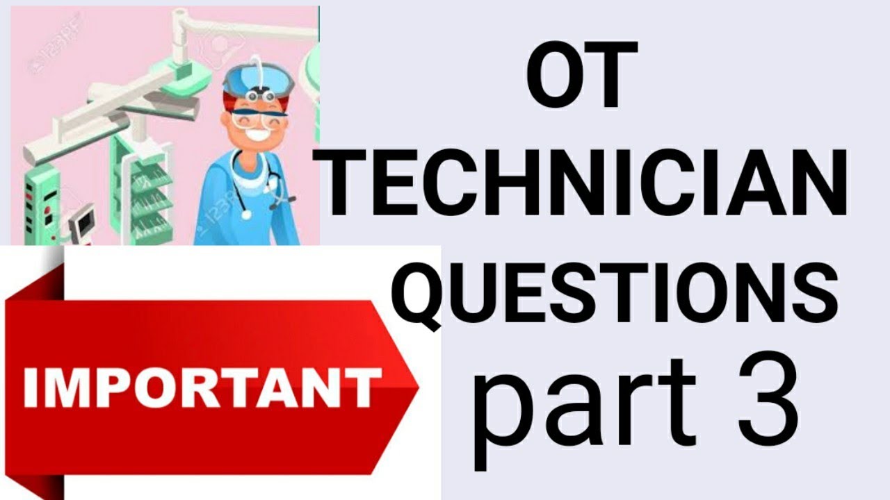 Important questions for upcoming ot technician exams part 3
