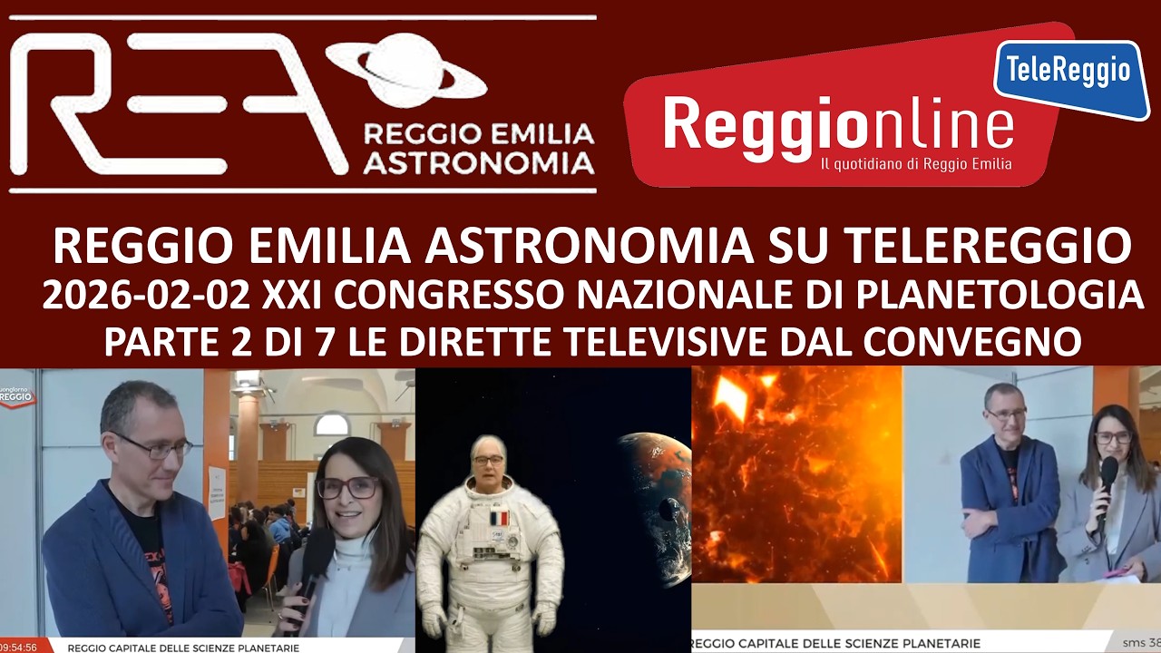XXI CONGRESSO NAZIONALE DI SCIENZE PLANETARIE A REGGIO EMILIA  parte 2 di 7 LE DIRETTE IN TV