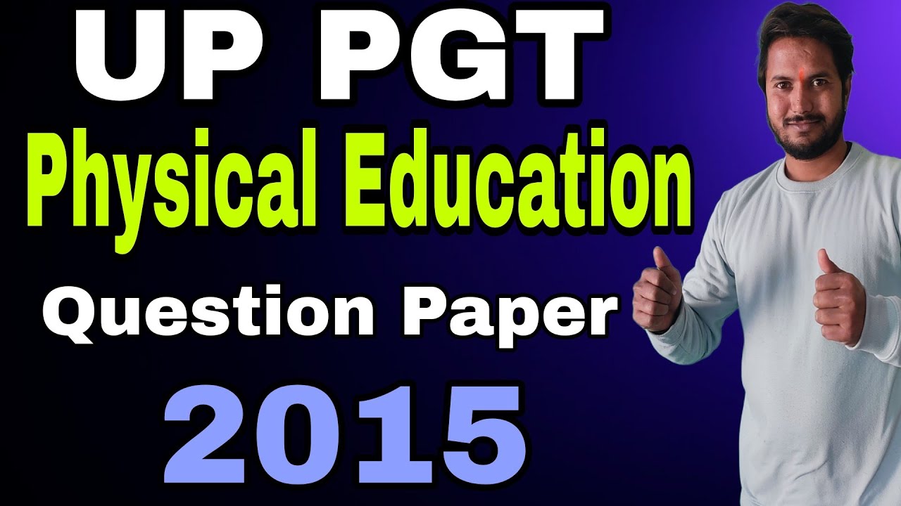 UP PGT Physical Education Question Paper 2015 |  Physical Education old Question Papers