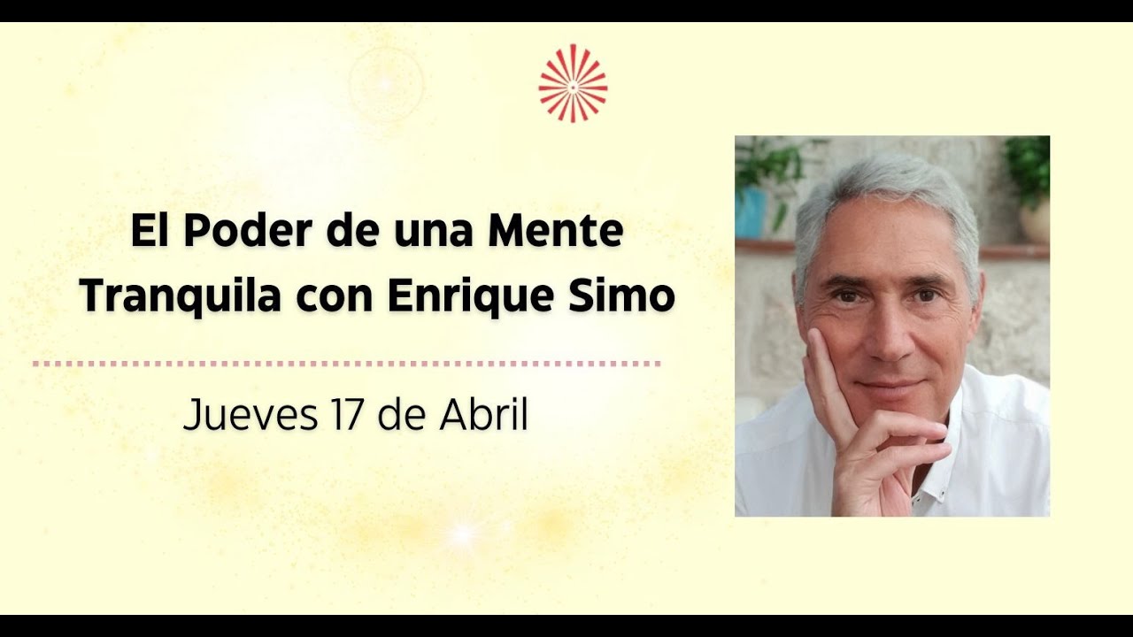 El poder de una mente tranquila.con Enrique Simo