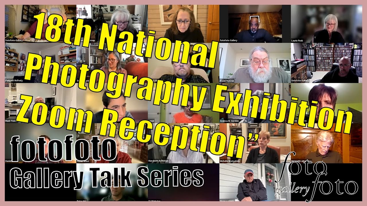 18th National Photography Exhibit Zoom Reception