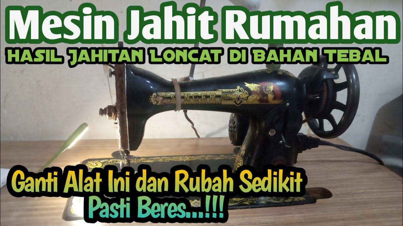 Tutorial Mesin Jahit Singer Jahitan Loncat di Bahan Tebal