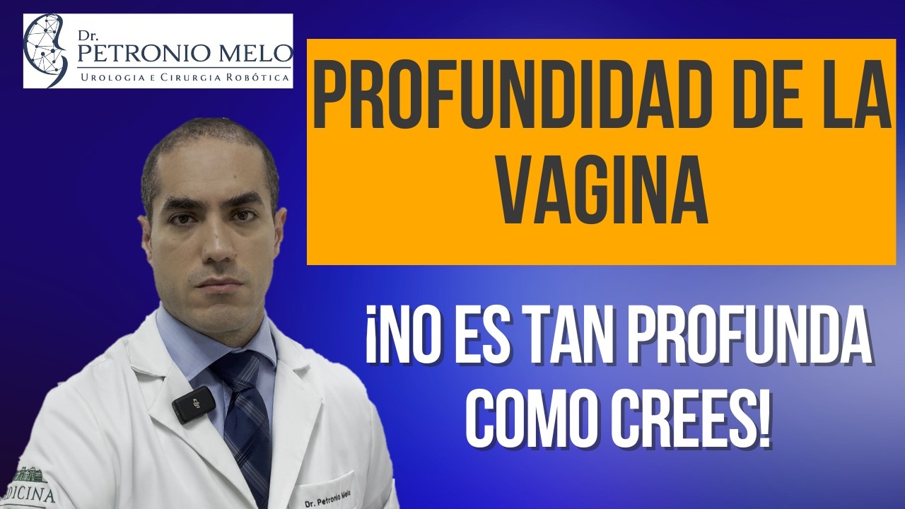 &iquest;Cu&aacute;l es la Profundidad de la Vagina? Ur&oacute;logo Explica (&iexcl;No es tan profunda como crees!)