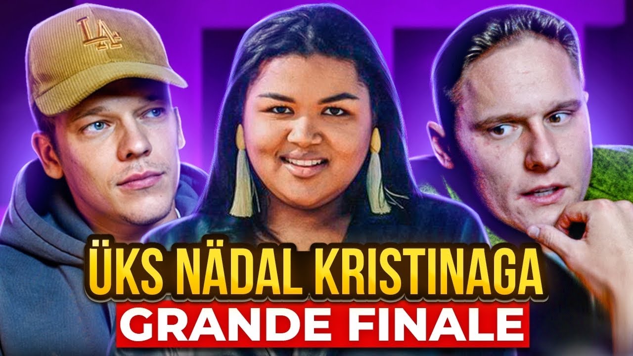 ÜKS NÄDAL KRISTINAGA #7 (GRANDE FINALE)