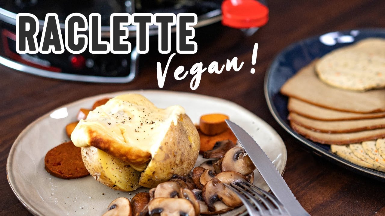 RACLETTE VEGAN (tout est possible !)