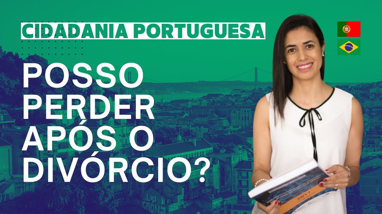 Vou Perder A Nacionalidade Se Houver Divórcio?