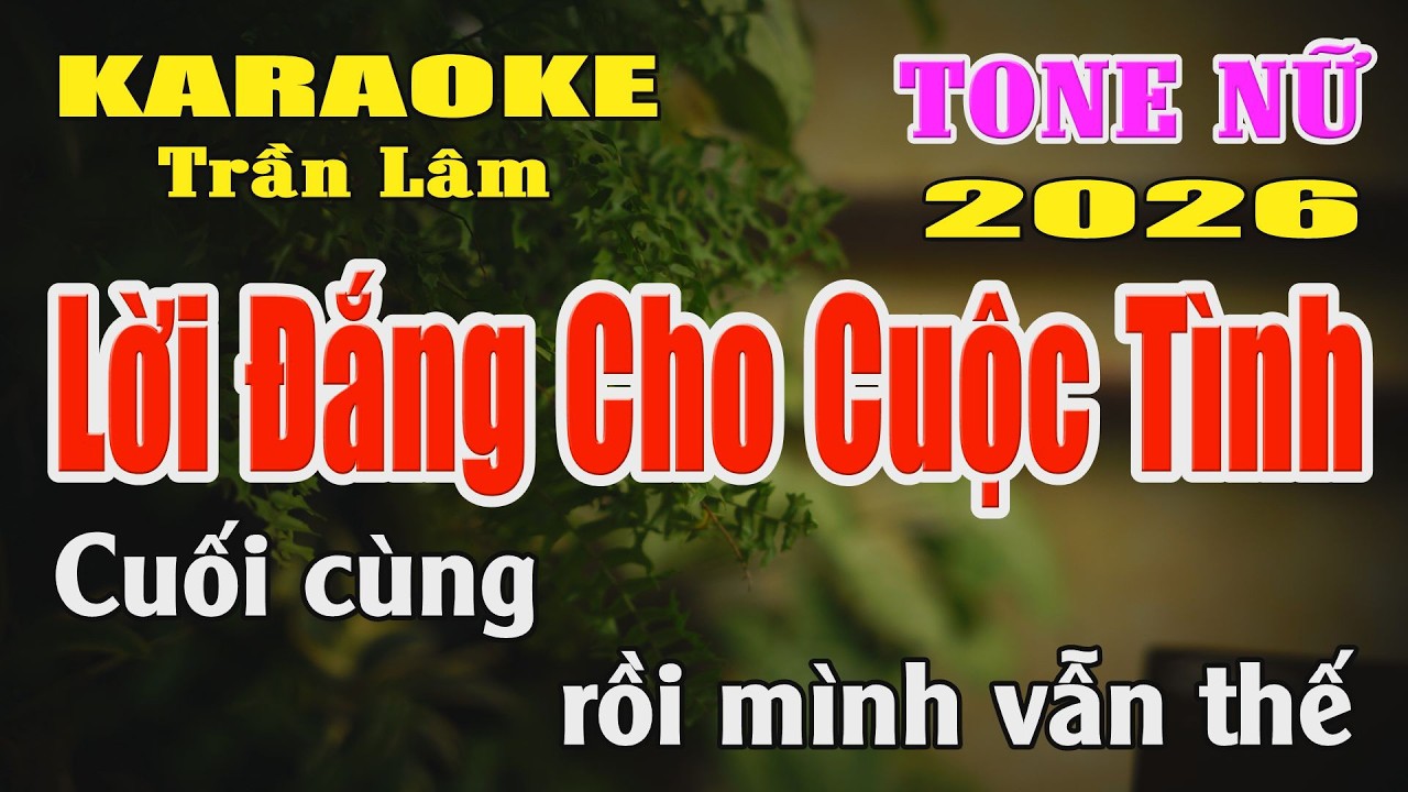 Karaoke Lời Đắng Cho Cuộc Tình Tone Nữ ( Si giáng thứ ) Karaoke Trần Lâm