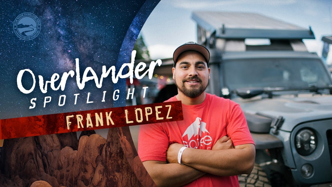 Overlander Spotlight | Frank Lopez - Adventure Photographer