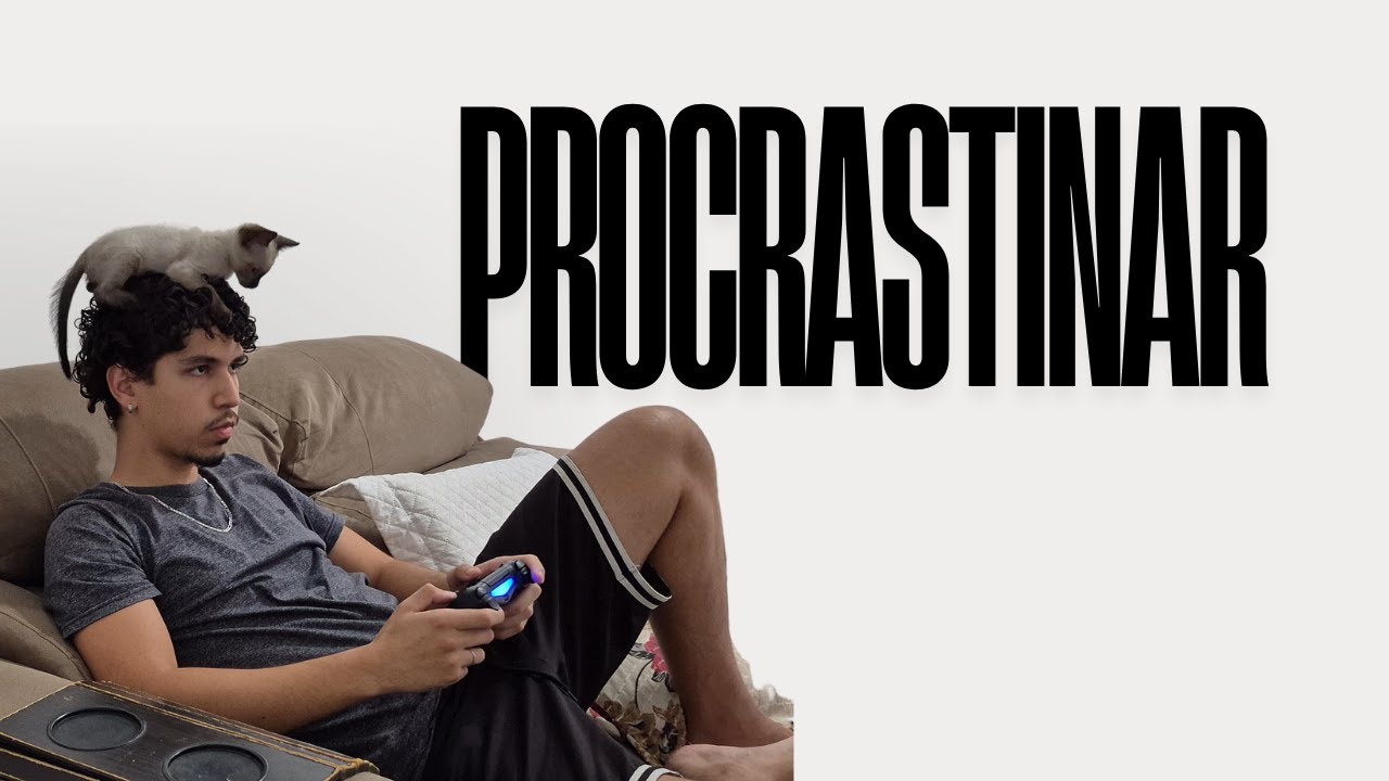 vou parar de PROCRASTINAR, daqui a pouco