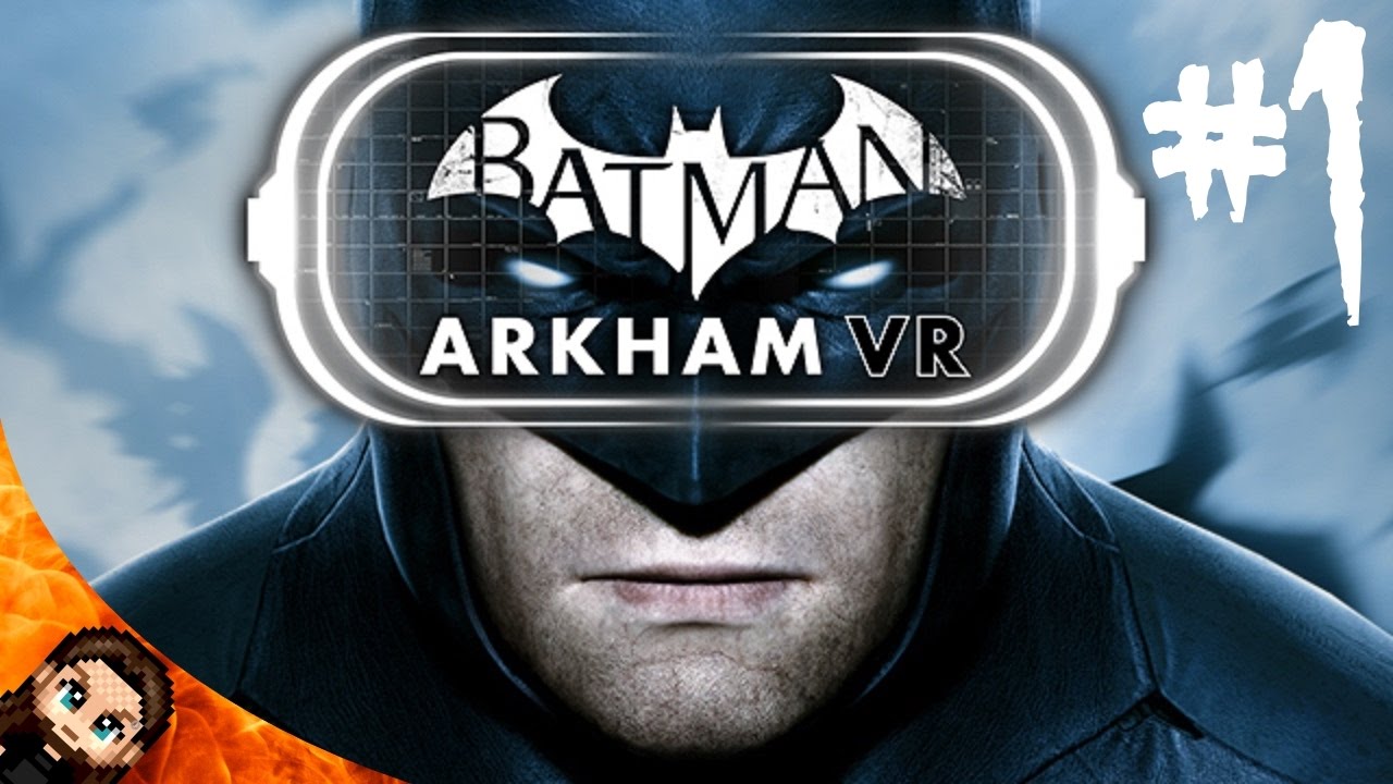 I'M BATMAN! | Batman: Arkham VR (PC) w/ Oculus Rift - Part 1