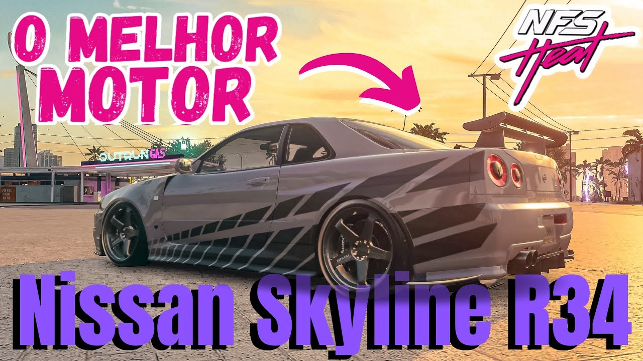 ✅ NEED FOR SPEED HEAT - O MELHOR MOTOR PARA O NISSAN SKYLINE GTR R34 (Carro do Bryan)