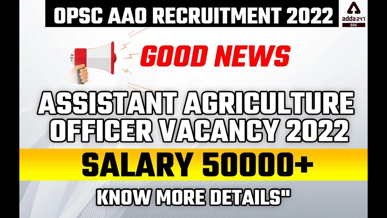 OPSC AAO Recruitment 2022 | Good new | Assistant Agriculture Officer Vacancy