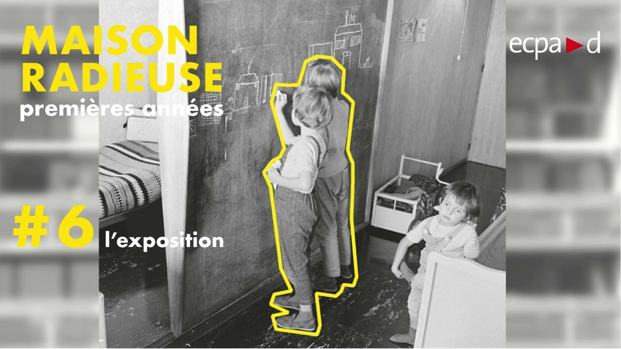 #6 L’exposition | Maison Radieuse, premières années