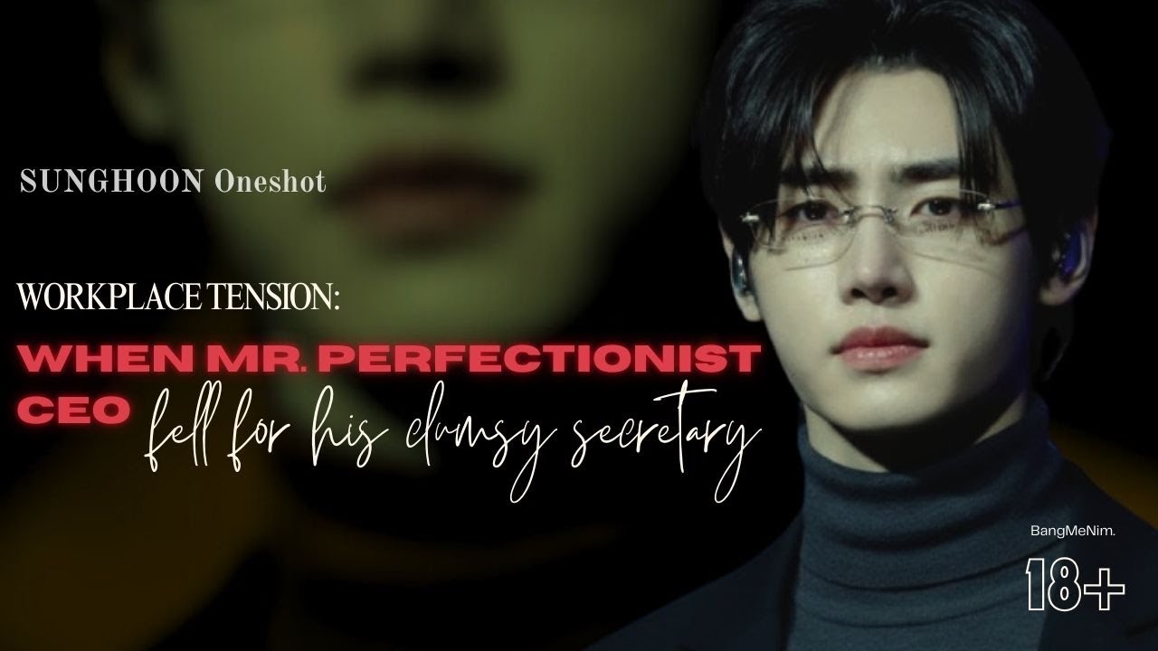 When Mr. Perfectionist CEO Fell For His Clumsy Secretary | ENHYPEN FF | Park Sunghoon Oneshot