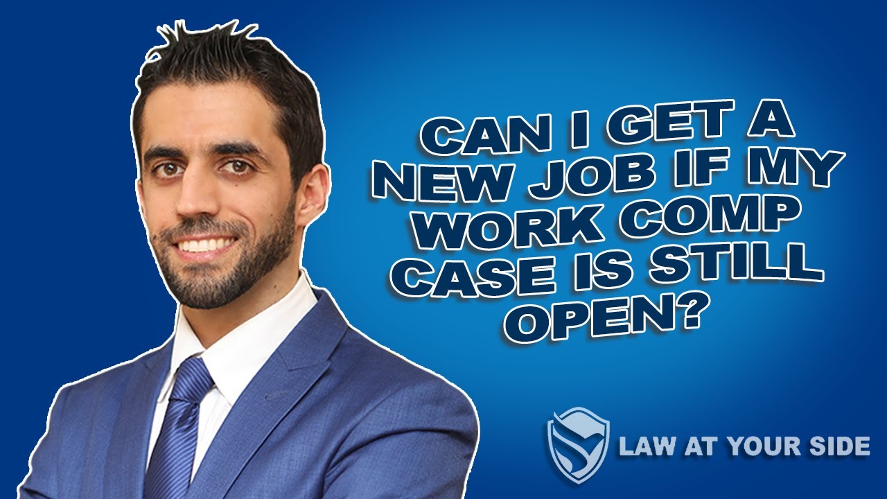 Can You Get A New Job If Your Work Comp Case is Still Open?