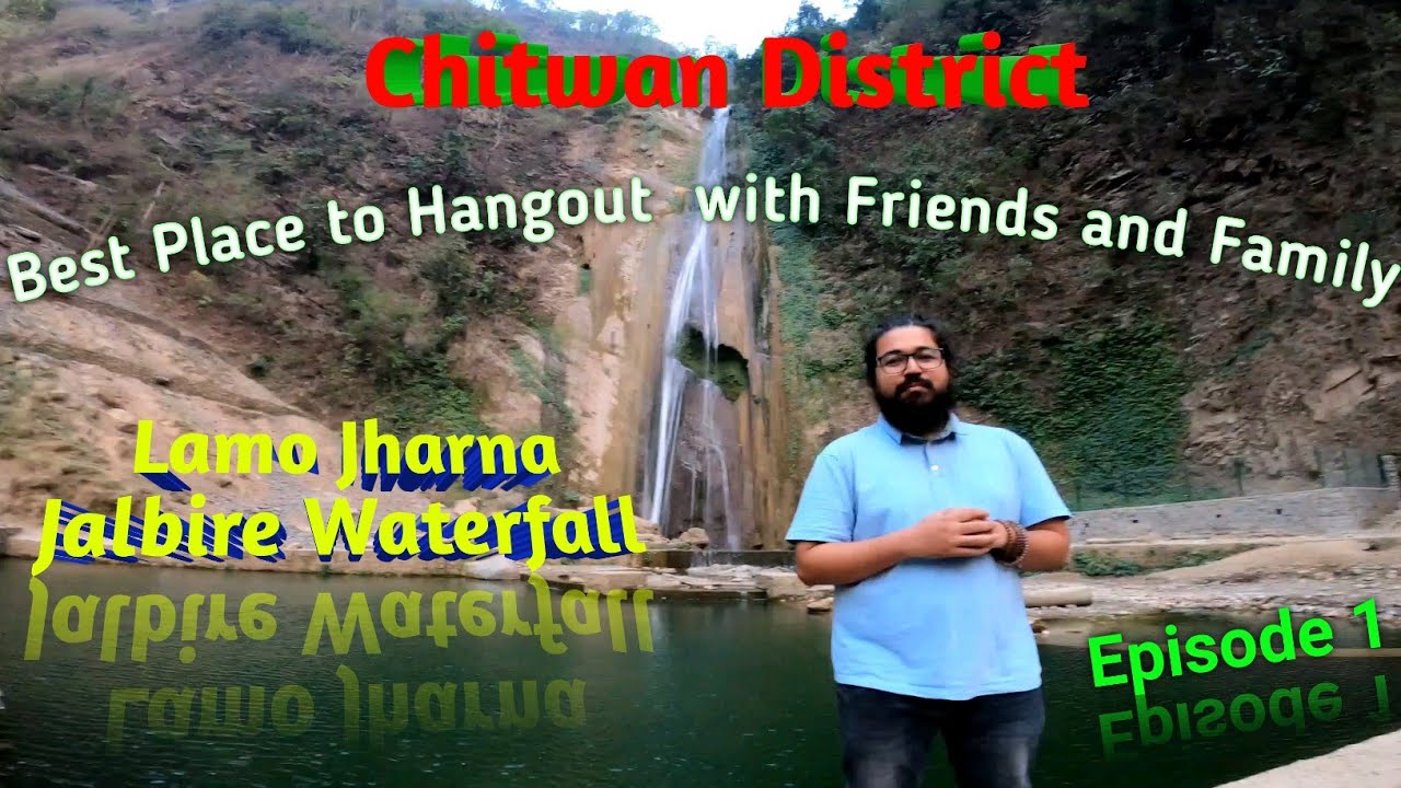 Lamo Jharna - Jalbire Waterfall- Vetghat hotel - Chitwan District Episode 1