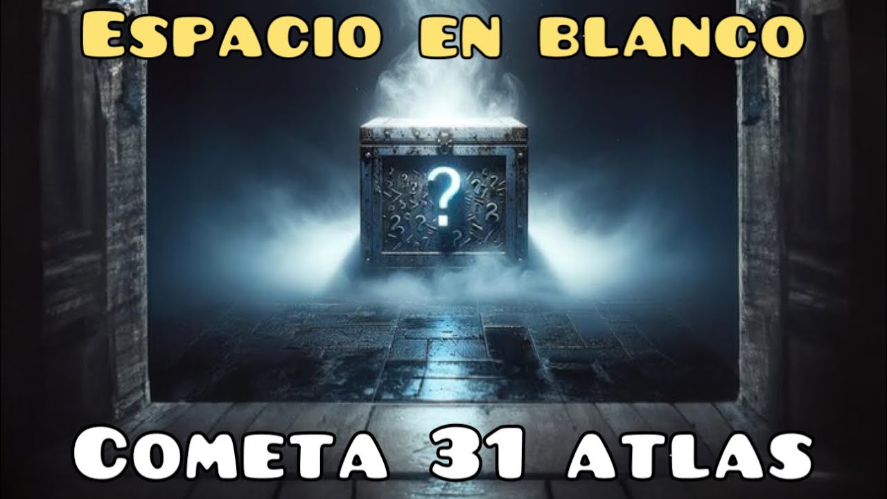 Espacio en Blanco - el Misterio del Cometa 3 i Atlas