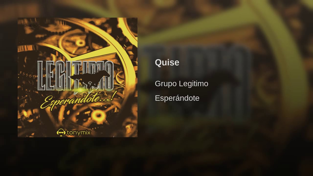 Grupo Legitimo - Quise (Audio Oficial)