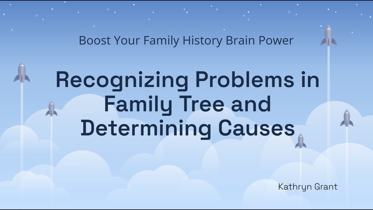Recognizing Problems in Family Tree and Determining Causes – Kathryn Grant (23 Nov 2025)