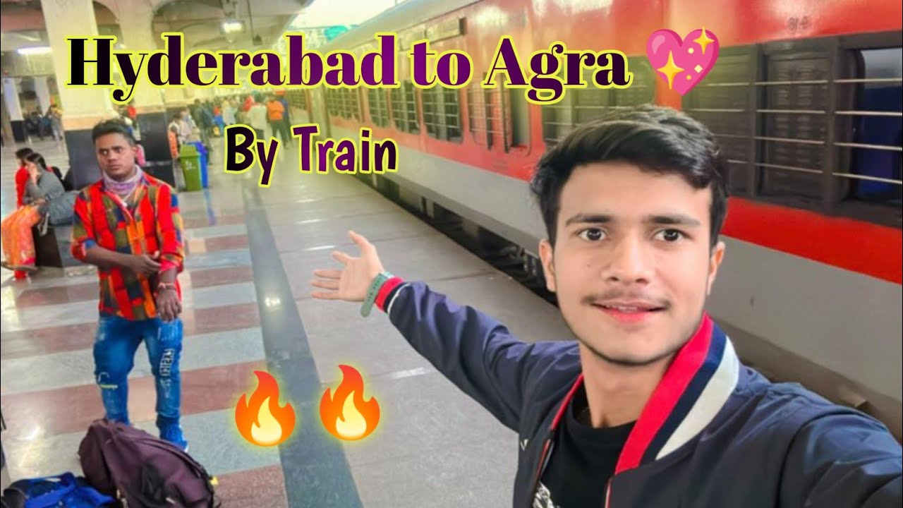 || हैदराबाद से आगरा ट्रेन 🚃 पर 🔥|| 🥵Hyderabad to Agra 💖 By Train 🚃