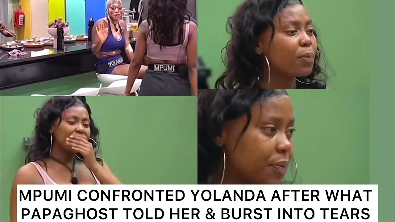 MPUMI IN TEARS AS SHE CONFRONTED YOLANDA ABOUT THE RUMORS OF HER SMELLING. YOLANDA EXPOSED PAPAGHOST