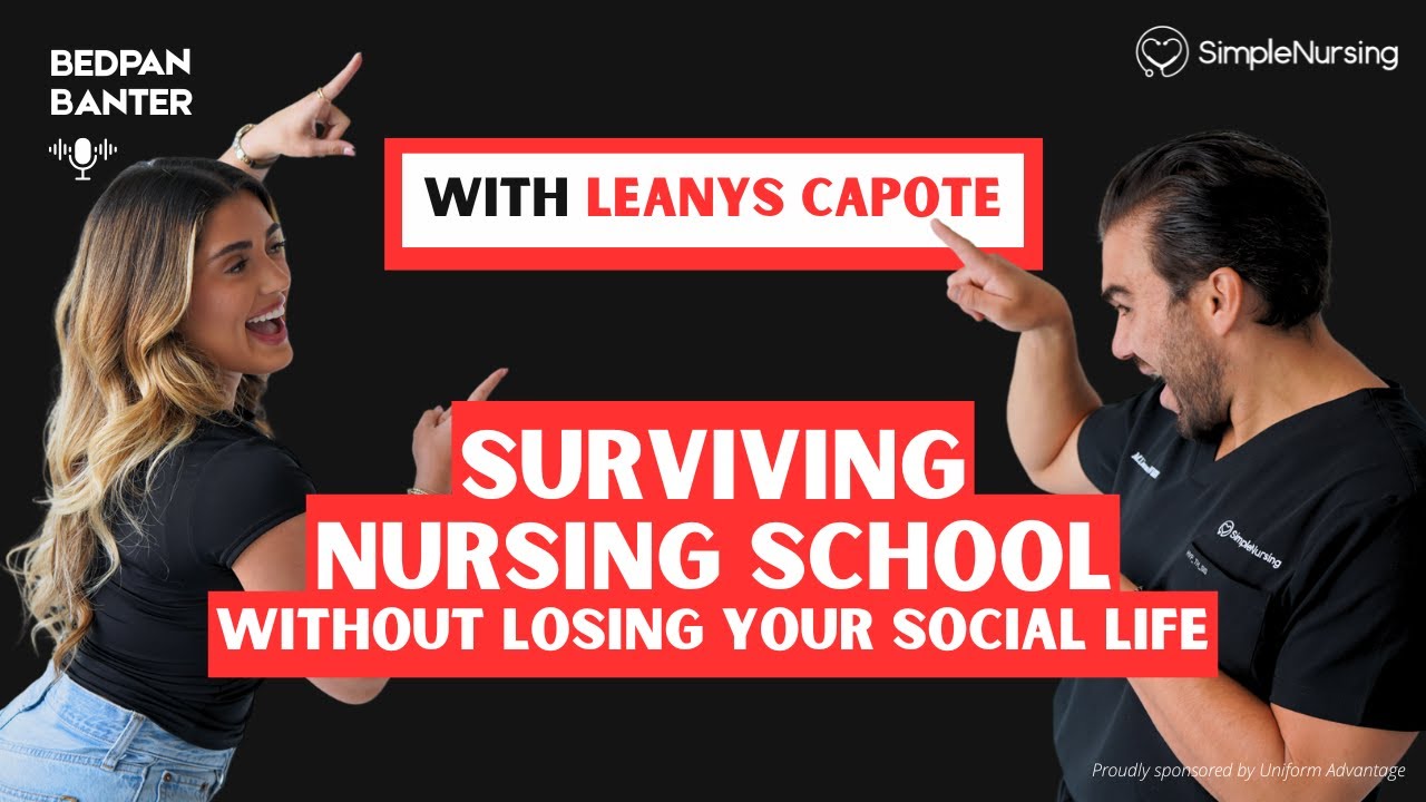 Surviving Nursing School Without Losing Your Social Life with Leanys Capote | SimpleNursing Podcast