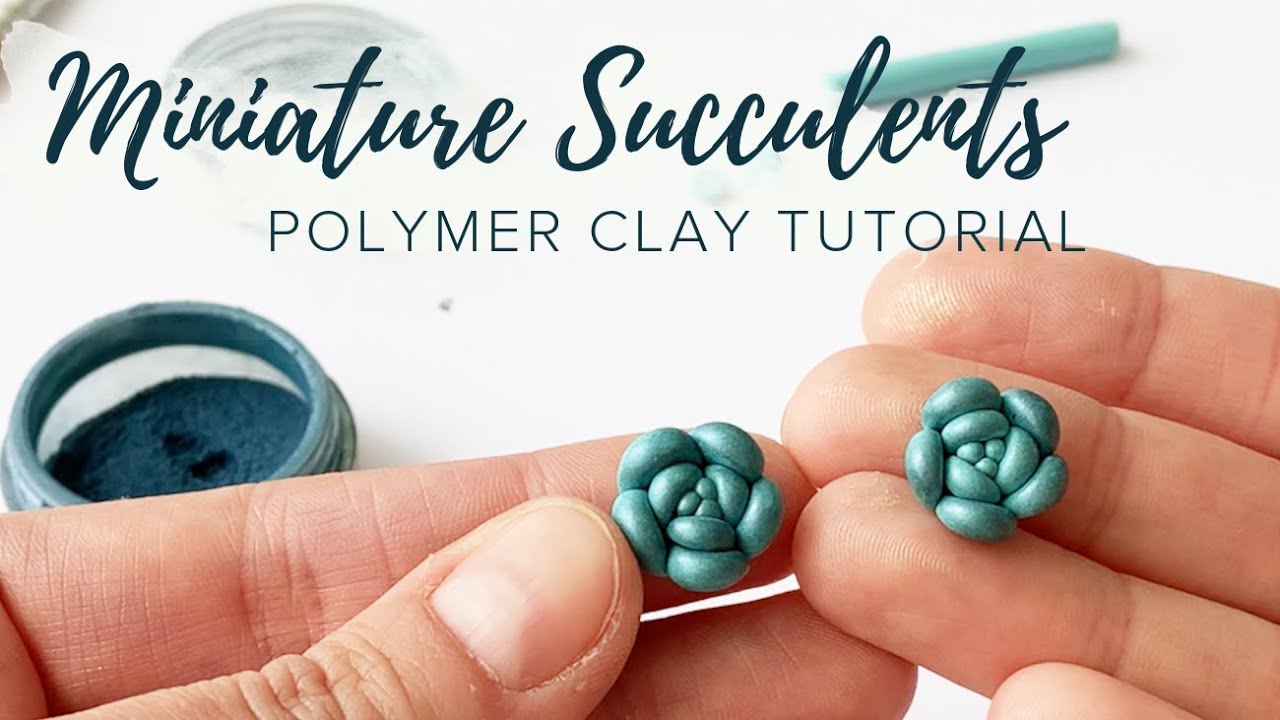 Miniature Succulents | Polymer Clay Tutorial