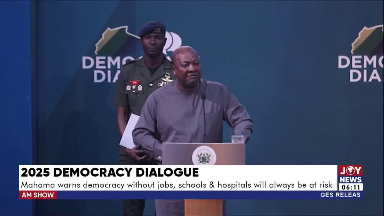 Democracy Dialogue: Mahama warns democracy without jobs, schools & hospitals will always be at risk
